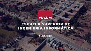 Vídeo presentación: Escuela Superior de Ingeniería Informática de Albacete UCLM