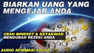 BIARKAN UANG YANG MENGEJAR ANDA | AFIRMASI MAGNET UANG