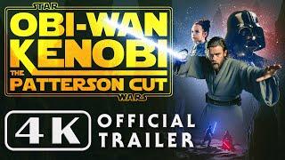 Obi-Wan Kenobi - The Patterson Cut (OFFICIAL TRAILER)