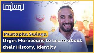 Mustapha Swinga Urges Moroccans to Learn about their History, Identity