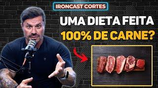 A DIETA CARNÍVORA FUNCIONA? CARIANI OPINOU – IRONCAST CORTES