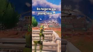 Bro forgot he was playing solos  #fortniteshorts #fortnitefunny #fnclip