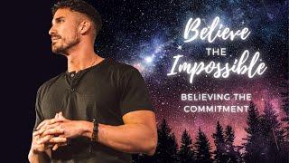 "Believing The Commitment" | Believe The Impossible | Pastor Bobby Chandler