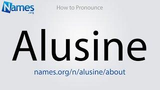 How to Pronounce Alusine