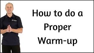How to do a proper warm up