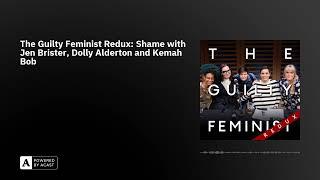 The Guilty Feminist Redux: Shame with Jen Brister, Dolly Alderton and Kemah Bob