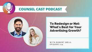 To Redesign or Not: What's Best for Your Advertising Growth? with Robert Brill - #marketing #podcast