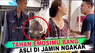 TAHAN EMOSI BANG‼️KOK BISA BEGITU‼️KUMPULAN VIDEO LUCU TERBARU 2024 DI JAMIN NGAKAK