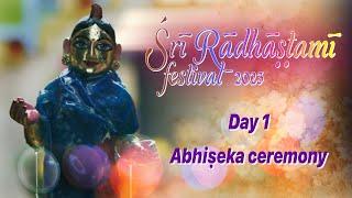 Śrī Rādhāṣṭamī festival 2023 - Day 1 | Abhiṣeka ceremony