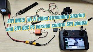 SIYI MK15 Remote Control Wi-Fi Video Streaming Sharing And SIYI QGC PC Version Control SIYI Gimbal