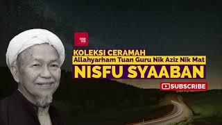 Malam Nisfu Syaaban - Tok Guru Nik Aziz Nik Mat