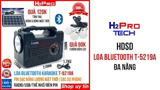 Unbox và HDSD loa T-5219A H2Pro pin sạc năng lượng mặt trời, radio-USB-thẻ nhớ-đèn pin-sạc dự phòng