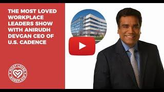 Cadence CEO Anirudh Devgan on Becoming a Most Loved Workplace