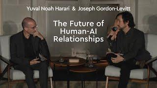 The Future of Human-AI Relationships: Joseph Gordon-Levitt & Yuval Noah Harari