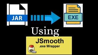 how to convert jar file to exe using jsmooth