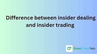 Insider dealing vs. insider trading