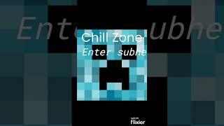 Welcome to Chill Zone!#chill #fyp #fy #cringe #minecraft #shorts #zone #creeper