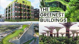 Green Architecture Saving the World | Visiting Sustainable Buildings from Across the Planet