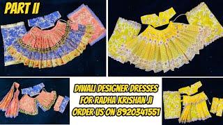 Diwali Designer Dresses For Radha Krishan Ji || Order Us on 8920341551 PART II