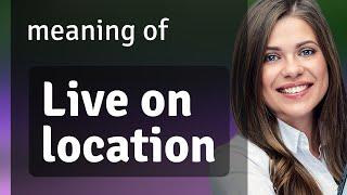 Exploring English: "Live on Location" Unpacked