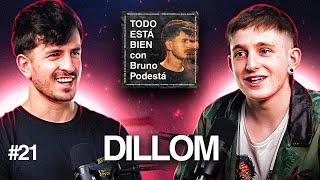 DILLOM - TODO ESTÁ BIEN con Bruno Podestá #21