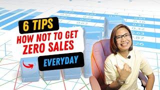 6 TIPS HOW NOT TO GET ZERO SALES EVERYDAY