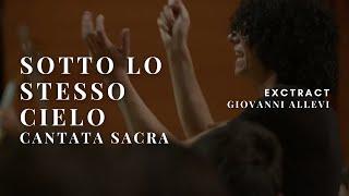 GIOVANNI ALLEVI - Sotto lo stesso cielo (Extract) Cantata Sacra