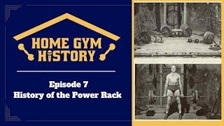 # 7 History of the Power Rack