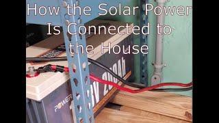 How I connect my off grid solar power system to the house.