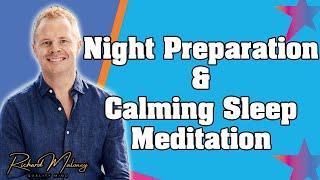 Night Preparation & Calming Sleep Meditation | By Richard Maloney