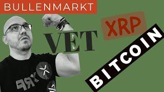 KRYPTOBULLENMARKT! XRP, VET, BTC,,,WANN,WIE, WAS!!!