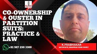 Co-Ownership & Ouster in Partition suits: Practice & Law: K. Parbhakar Advocate