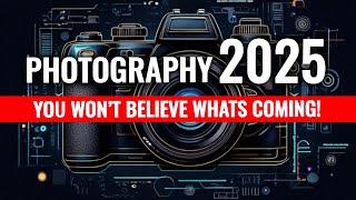 The Truth About Photography in 2025 You Won’t Believe What’s Coming!