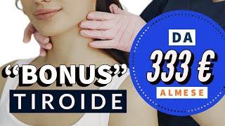 "Bonus Tiroide" da 333 € al mese. Cos'è e a chi spetta.