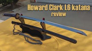 Sword Review - Howard Clark L6 katana