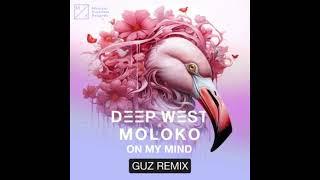 Deep West, Moloko - On My Mind (GUZ Remix) [Extended Mix]