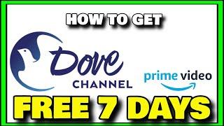 DOVE HOW TO GET DOVE CHANNEL SUBSCRIPTION (Amazon Prime Video Free 30 Day Trial)