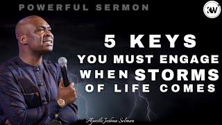 5 KEYS YOU MUST ENGAGE WHEN STORMS ARISE IN YOUR LIFE - Apostle Joshua Selman