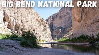 Big Bend National Park - Crossing Border into Mexico  + Boquillas Canyon!