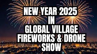 Dubai Global Village Fireworks and Drone Show