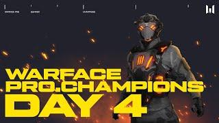 Турнир Warface PRO.Champions. Day 4