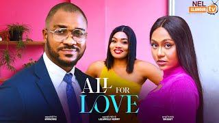 ALL FOR LOVE- KENNETH NWADIKE, STEFANIA BASSEY 2024 Latest Nigerian Nollywood Movie