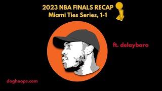 2023 NBA Finals Game 2 Recap • Delay of Game Hoops