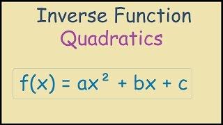 Inverse Function of a Quadratic in Standard Form
