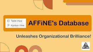 How to Use AFFiNE's Database to Unleash Organizational Brilliance?