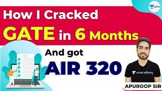 How I Cracked GATE in 6 months and Got AIR - 320? | Apuroop Sir