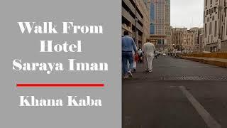 Walk From Hotel Al Saraya Eman to Khana Kaba