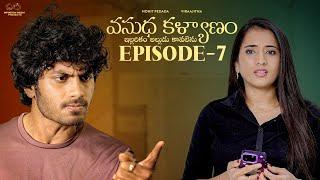 Vasudha Kalyanam | Episode - 7 | Mohit Pedada | Viraajitha | Telugu Web Series | Infinitum Media