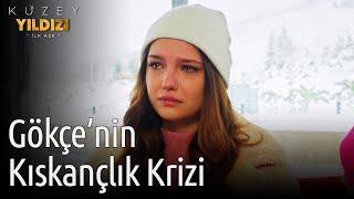 Kuzey Yıldızı İlk Aşk | Gökçe'nin Kıskançlık Krizi