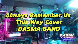 Always Remember Us This Way Cover | DASMA Band